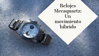 Reloj Mecaquartz un movimiento híbrido [upl. by Dream822]