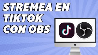 Como Transmitir Juegos en Tiktok Con OBS Studio 2024 [upl. by Tressa652]