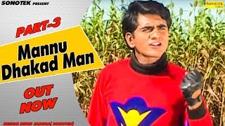 Mannu Dhakad Man Part 3  मन्नु धाकड़मैन  Uttar Kumar Kavita Joshi  Hindi Full Movies [upl. by Aneetsyrk]