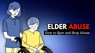 Protecting Our Elders How to Spot and Stop Abuse [upl. by Adnema]