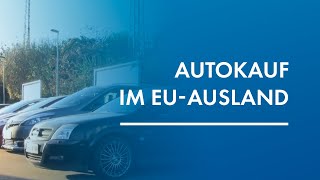 Autokauf im EUAusland [upl. by Jeraldine268]