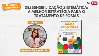 Dessensibilização sistemática a melhor estratégia para fobias  Cortes da Sinopsys Entrevista [upl. by Attener]