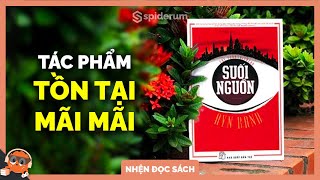 5 bài học từ quotSUỐI NGUỒNquot  Nhện Thẩm Sách  Andy Luong  Spiderum Books [upl. by Lirret]