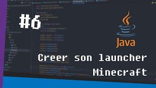 06  Mise à jour et lancement du jeu  Créer un launcher Minecraft [upl. by Dorene]