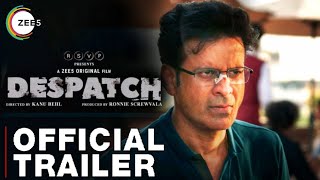 DESPATCH TRAILER MANOJ BAJPAYEE  Despatch Offcial Trailer Manoj Bajpayee  Dispatch Movie Trailer [upl. by Releehw]