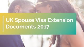 UK Spouse Visa Extension Documents 2017 [upl. by Ytirehc293]