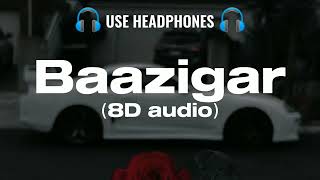 baazigar song ︳baazigar song 8d audio（8D Active Music） [upl. by Elden460]