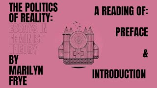 Preface amp Introduction from The Politics of Reality by Marilyn Frye [upl. by Shriner628]