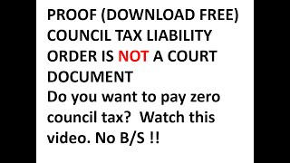 PROOF DOWNLOAD FREE COUNCIL TAX LIABILITY ORDER IS NOT A COURT DOCUMENT [upl. by Rapp]