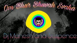 Om Bhur Bhuvah Svaha  In Step Mix  Sound Check  Dj Mahesh and Suspence  300Subs Special [upl. by Seeto]