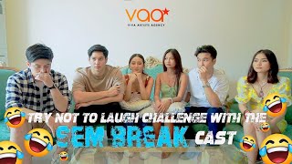 Try Not Laugh Challenge With The Sem Break Cast  VAA [upl. by Ymma]