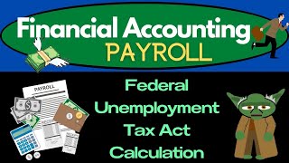 Federal Unemployment Tax Act Calculation 50 [upl. by Buddie65]