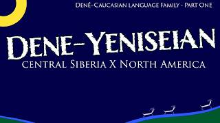 The DeneYeniseian Hypothesis Between Siberia and North America Денеенисейские языки [upl. by Nalyak]