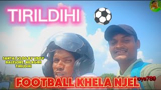 TIRIL DIDHI FOOTBALL KHEL NJEL vboys789 vlog [upl. by Shererd]