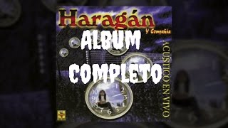 El Haragán y Cia  Acústico en Vivo Album Completo [upl. by Ahsok]