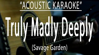 Truly Madly Deeply  Savage Garden Acoustic karaoke [upl. by Gally]