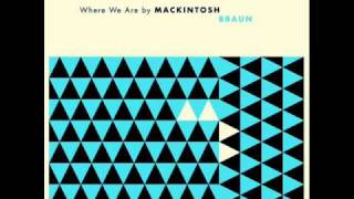 Mackintosh Braun  Where We Are audio only [upl. by Yrnehnhoj]