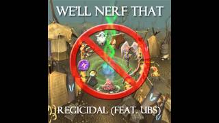 Rap Regicidal  Well Nerf That feat Ubs [upl. by Esylla]