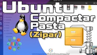 Ubuntu Zipar  Compactar pasta  Linux compactarzipar pasta e arquivo [upl. by Eniliuqcaj]