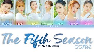 OH MY GIRL 오마이걸 – The Fifth Season SSFWL 다섯 번째 계절 Lyrics Color Coded HanRomEng [upl. by Lelith]