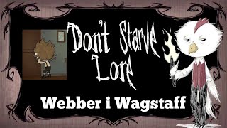 Webber i Wagstaff  Dont Starve Lore  Historia Dont Starve 21 [upl. by Neall]