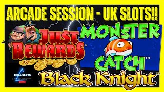 💥Arcade UK FOBT Slots  BLACK KNIGHT Just Rewards Monster Catch amp more 💥 [upl. by Ninaj]