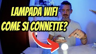 LAMPADINE SMART WIFI AIGOSTAR COME CONNETTERLE CORRETTAMENTE [upl. by Aryhs]