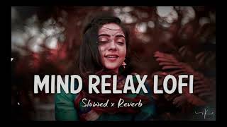 Hamdard song Mind relax Lofi slowed and reverb [upl. by Sivia]