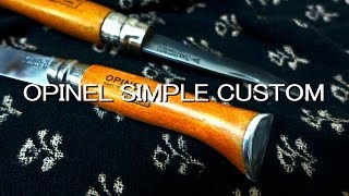 OPINEL SIMPLE CUSTOM シンプル小細工 [upl. by Niletak868]