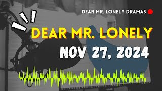 Dear Mr Lonely Dramas  November 27 2024  New Upload [upl. by Ratna]