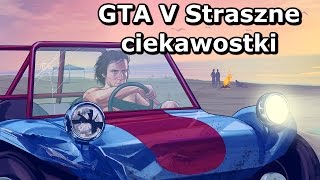 GTA V  Straszne ciekawostki [upl. by Risley]