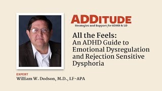 An ADHD Guide to Emotional Dysregulation and Rejection Sensitive Dysphoria w William Dodson MD [upl. by Narhem]