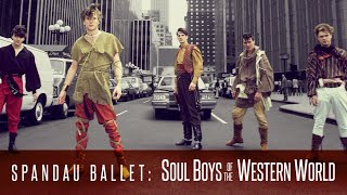 Spandau Ballet Soul Boys of the Western World  Official Trailer [upl. by Adalia]