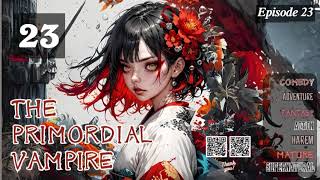 The Primordial Vampire Episode 23 Audio Li Meis Wuxia Whispers Audiobook [upl. by Eralc]