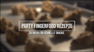 Party Fingerfood Rezepte und 35 Ideen für schnelle Snacks [upl. by Innaig918]