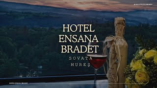 HOTEL ENSANA BRADET SOVATA MURES OFERTE SI PROMOTII CAZARE HOTEL ENSANA BRADET SOVATA MURES [upl. by Annaihs]