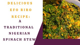 quotDelicious Efo Riro Recipe A Traditional Nigerian Spinach Stewquot eforiro vegetable [upl. by Kallista852]