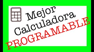 ✅ 2024 Mejor Calculadora PROGRAMABLE ✅ [upl. by Lotte]