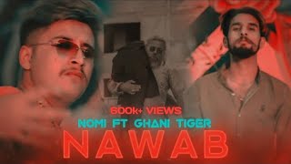 Nawab  Nomi Jutt ft Ghani Tiger Prod Mixam Official Music Video [upl. by Hecht281]