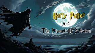 AUDIOBOOK Harry Potter and the Prisoner of Azkaban  Harry Potter 3rd Audiobook Full Length [upl. by Drabeck743]