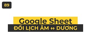 Đổi ngày Dương lịch sang ngày Âm lịch và ngược lại bằng Google Sheet [upl. by Mureil]