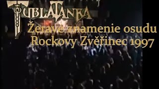 Tublatanka  Žeravé znamenie osudu Rockový Zvěřinec 1997 [upl. by Elyak622]