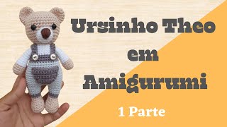 Ursinho Theo em Amigurumi  Passo a Passo  Parte 1 [upl. by Annavaig]