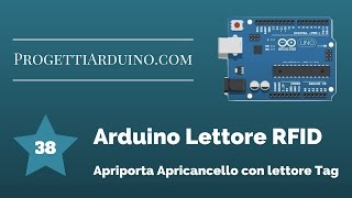 38 ARDUINO LETTORE RFID APRIPORTA Apricancello con lettore TAG [upl. by Bushey]