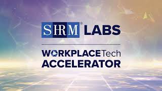 SHRM Labs 2025 Workplace Tech Accelerator [upl. by Kylie]