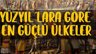 Yüzyıl lara Göre En Güçlü Ülkeler 🇹🇷 [upl. by Filahk]