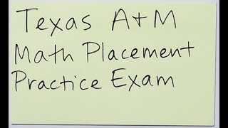 Texas AampM Math Placement Exam [upl. by Darline938]