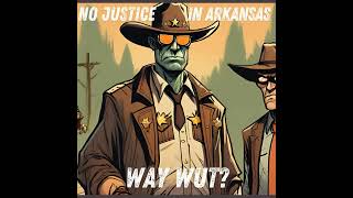 No Justice in Arkansas [upl. by Eux]