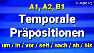 Temporale Präpositionen Übung um in vor seit nach ab bis A1 A2 B1 B2 Deutsch lernen [upl. by Akir538]