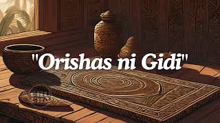 Orishas ni Gidi [upl. by Engud12]